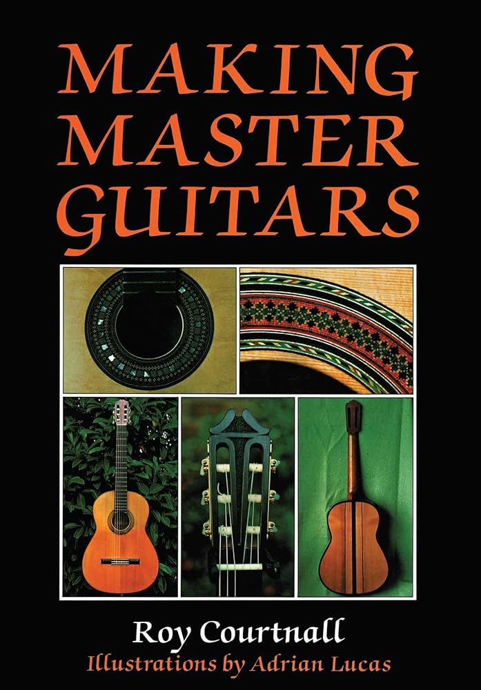 Making Master Guitars: Courtnall, Roy: 9780709048091: Amazon.com