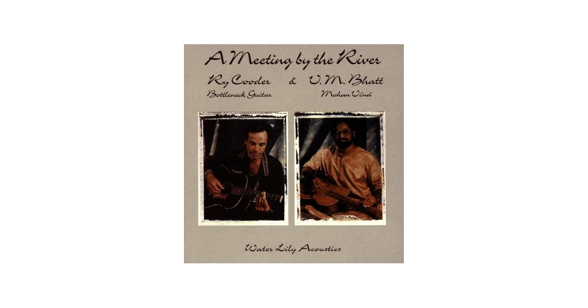 Ry Cooder, Ry Cooder, Vishwa Mohan Bhatt - Meeting By the River