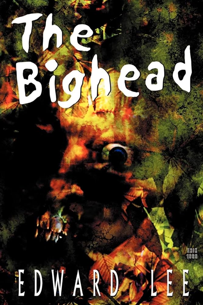 The Bighead : Author's Preferred Version: Edward Lee, Erik Wilson