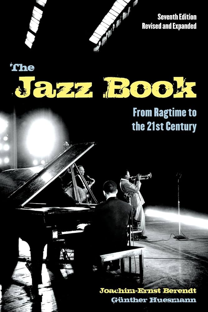 The Jazz Book: From Ragtime to the 21st Century: Berendt, Joachim