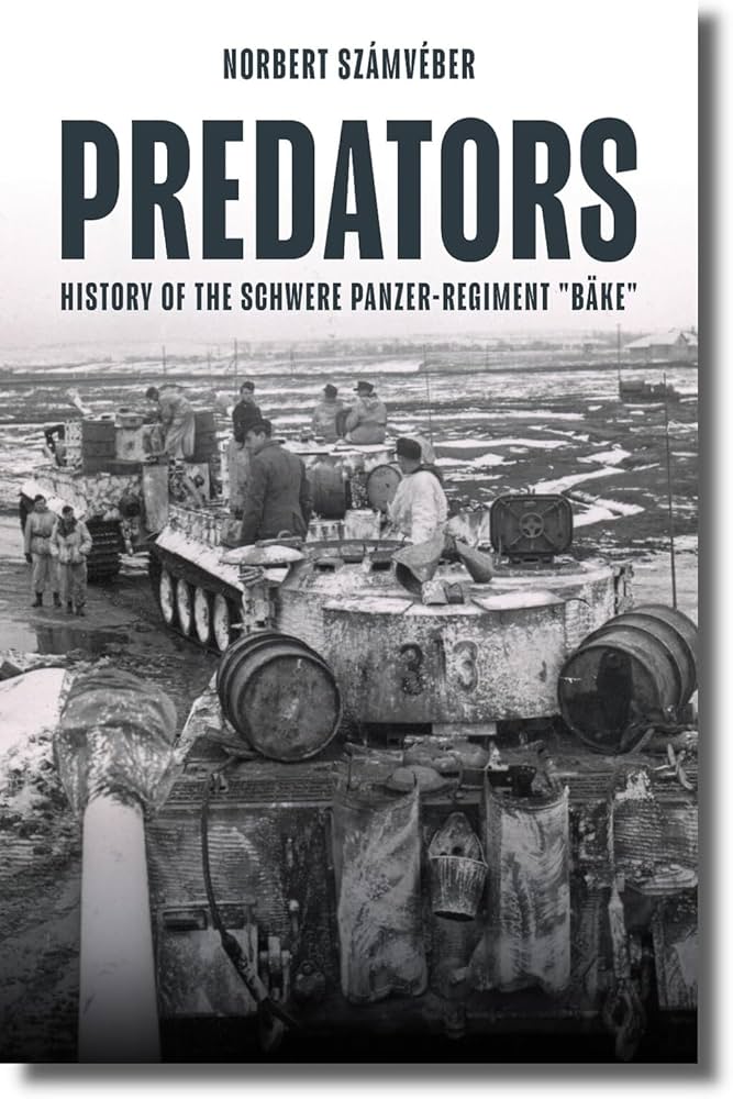Amazon.com: Predators: History of the schwere Panzer-Regiment