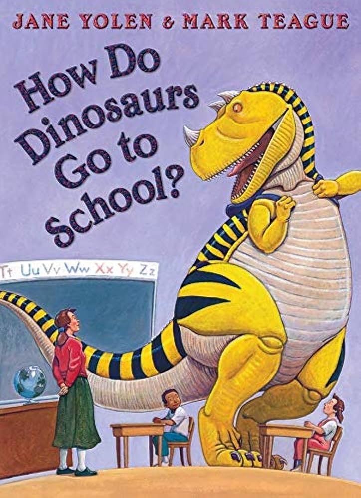 Amazon | How Do Dinosaurs Go To School? | Yolen, Jane, Teague