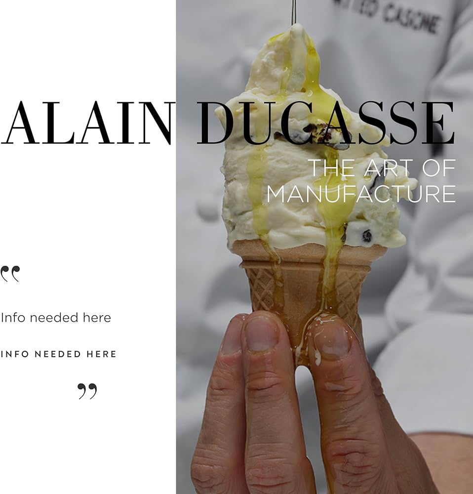 Alain Ducasse (édition en anglais): The Art of Manufacture: Text