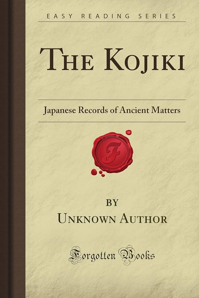 The Kojiki: Japanese Records of Ancient Matters (Forgotten Books