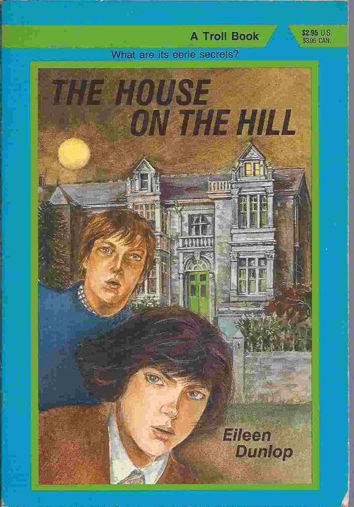The House on the Hill: Dunlop, Eileen: 9780816713233: Amazon.com