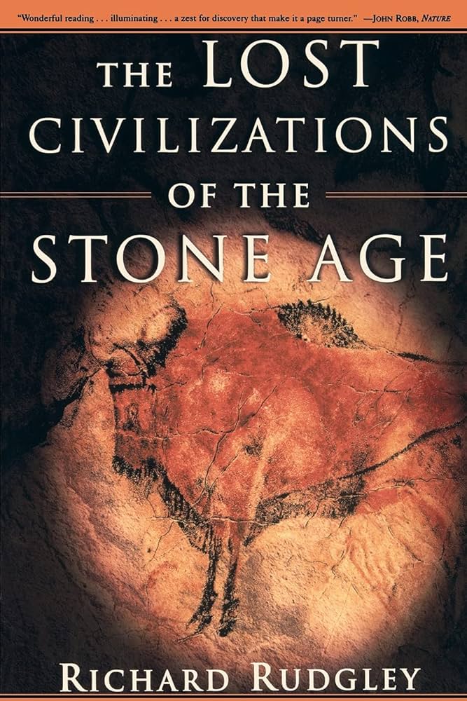 The Lost Civilizations of the Stone Age: Rudgley, Richard