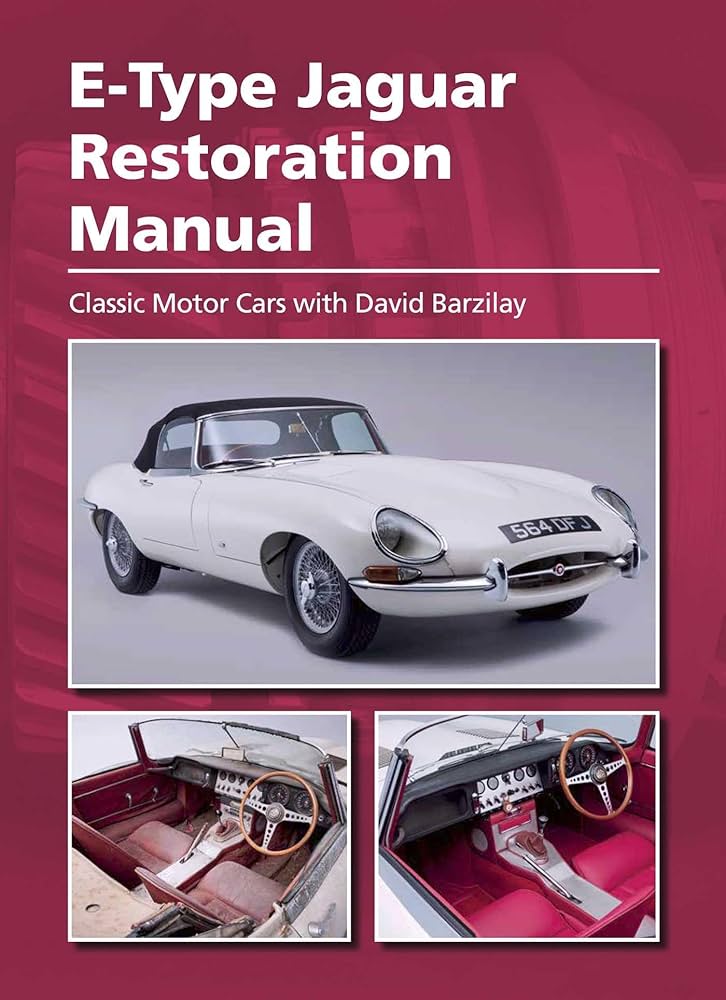 E-Type Jaguar Restoration Manual: Barzilay, David: 9781785002847