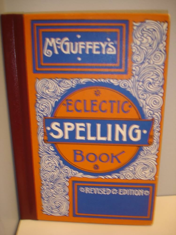 McGuffey's Eclectic Spelling Book: McGuffey: 9780442264468: Amazon