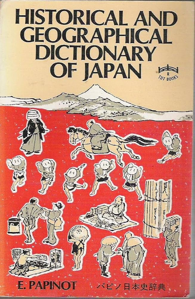 Historical and Geographical Dictionary of Japan: Papinot, Edmond