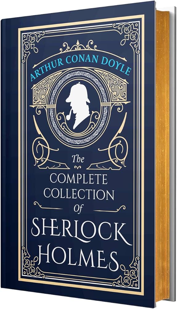 Arthur Conan Doyle The Complete Collection Of Sherlock Holmes