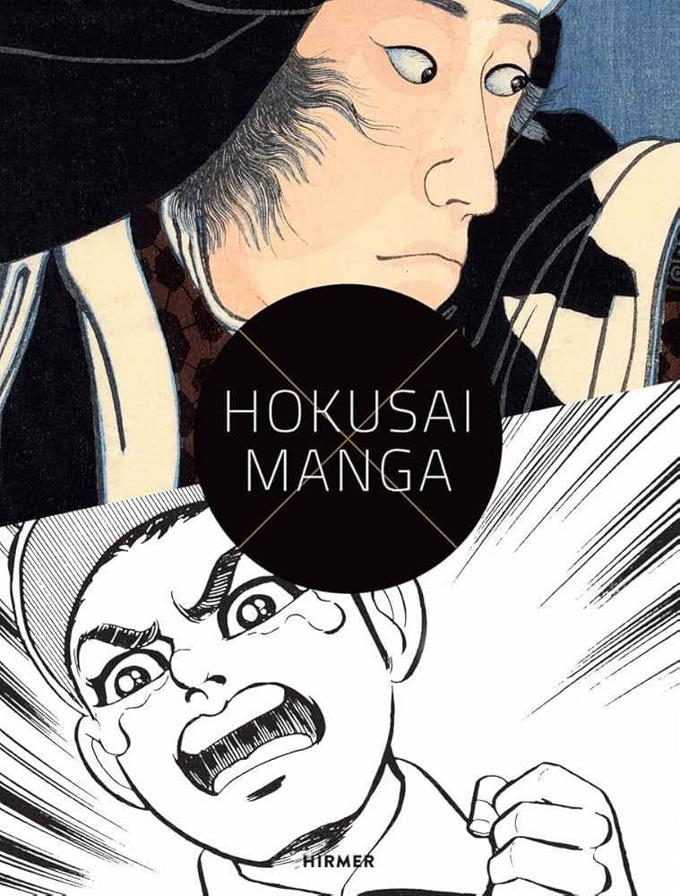 Hokusai x Manga: Japanese Pop Culture since 1680: Schulze, Sabine