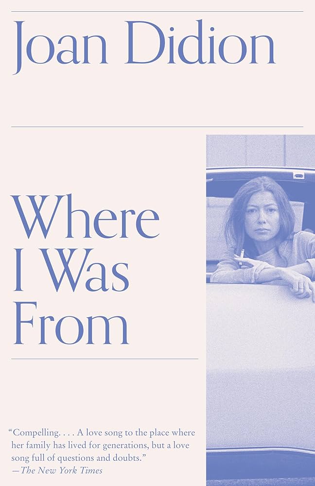 Where I Was From: A Memoir (Vintage International): Didion, Joan