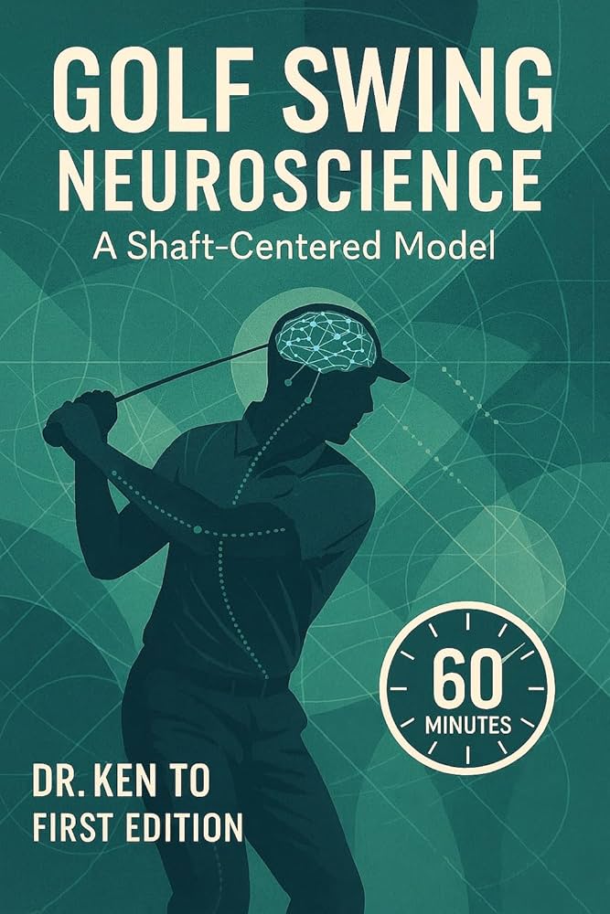 Amazon.com: GOLF SWING NEUROSCIENCE: A Shaft-Centered Model in 60
