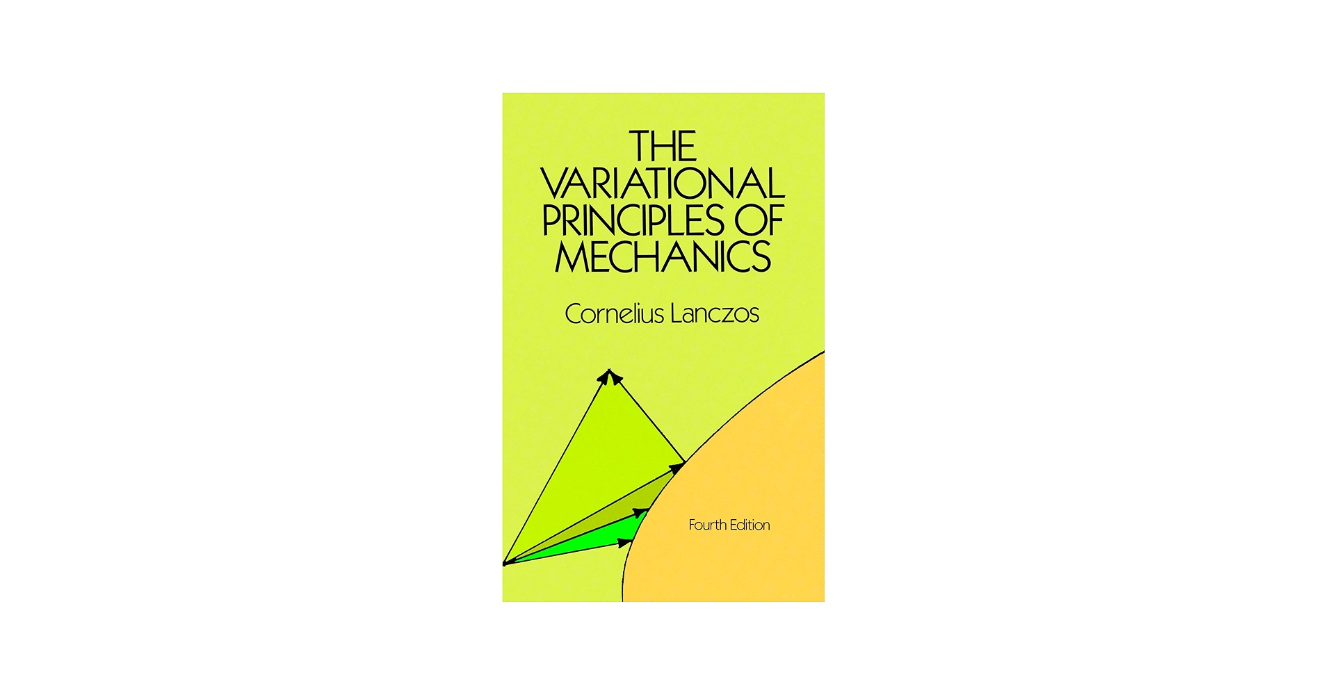 The Variational Principles of Mechanics (Dover Books on Physics