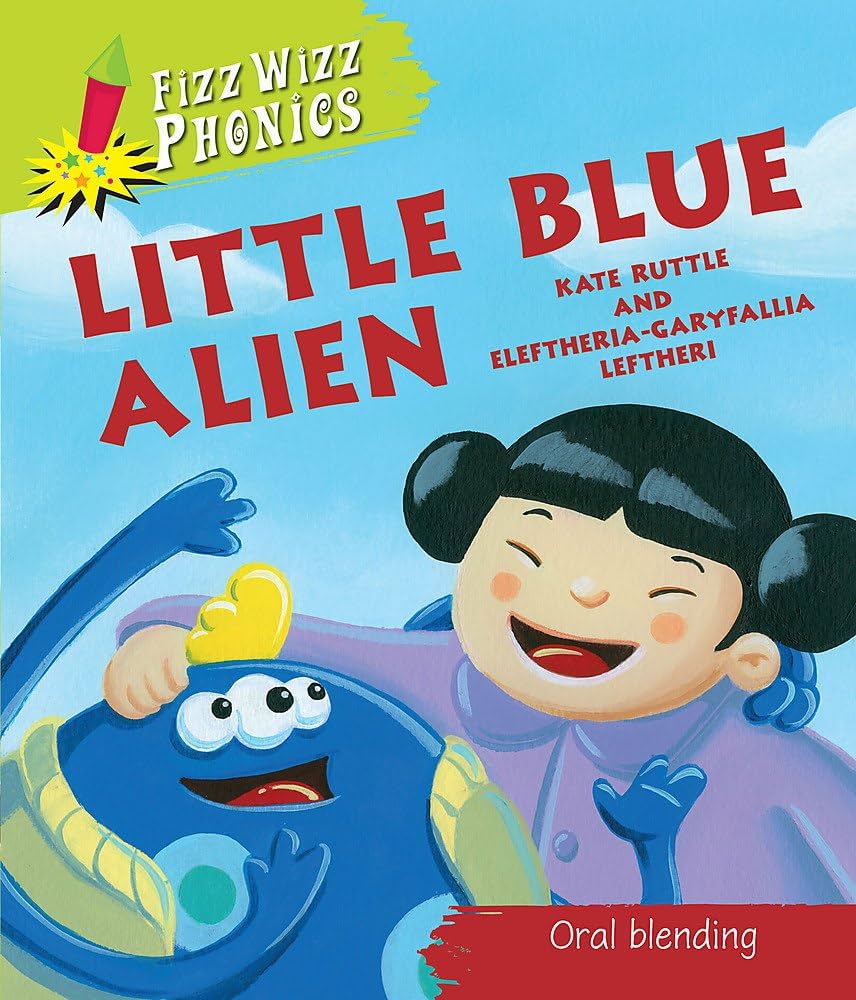 Little Blue Alien. Kate Ruttle (Fizz Wizz Phonics): 9780750266543