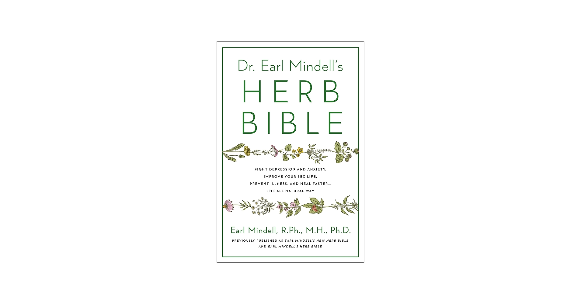 Dr. Earl Mindell's Herb Bible: Fight Depression and Anxiety