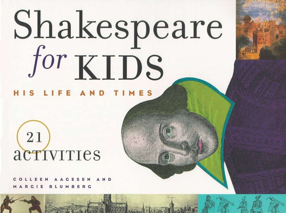 Shakespeare for Kids: His Life and Times, 21 Activities (Volume 4