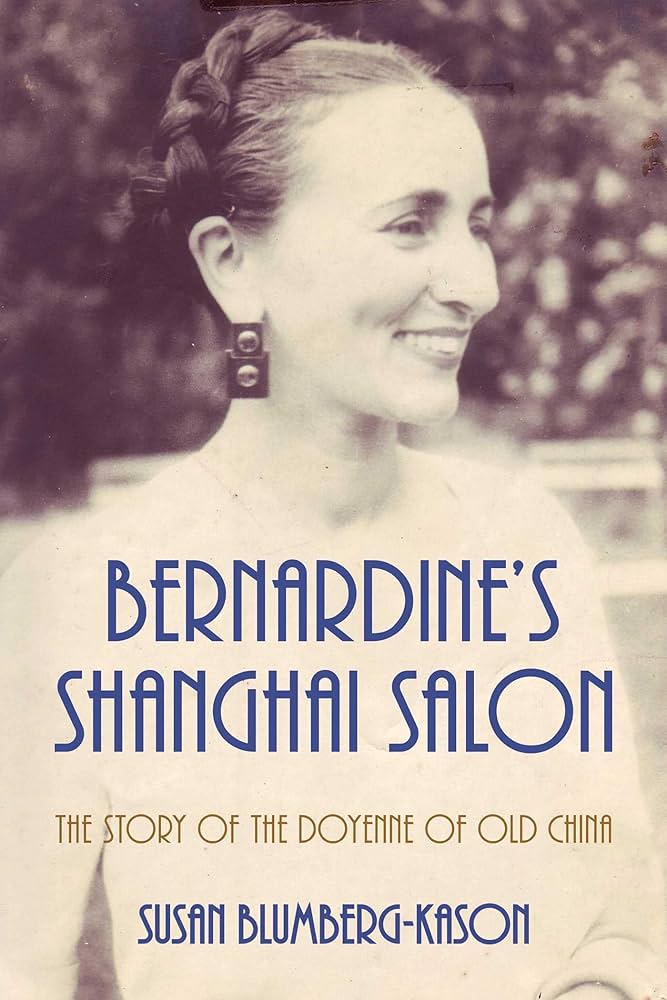 Amazon.com: Bernardine's Shanghai Salon: The Story of the Doyenne