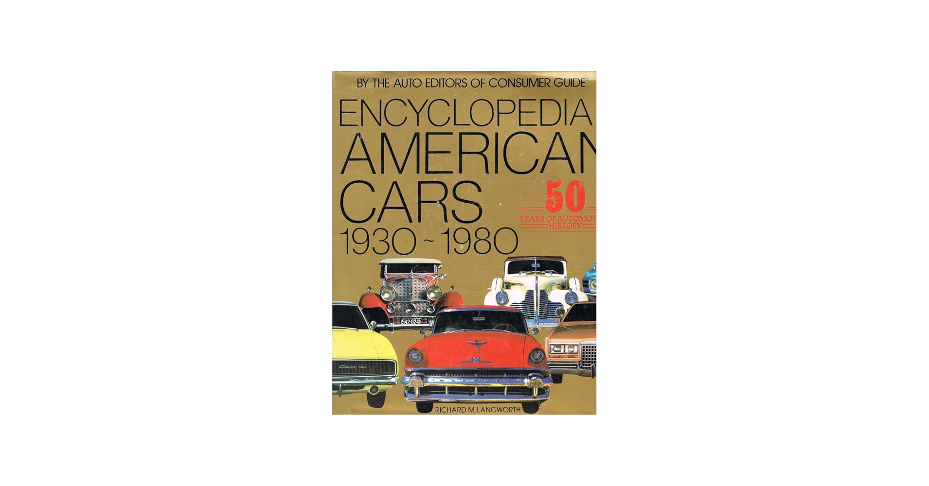 Encyclopedia Of American Cars, 1930-1980 - 50 Years Of Automotive