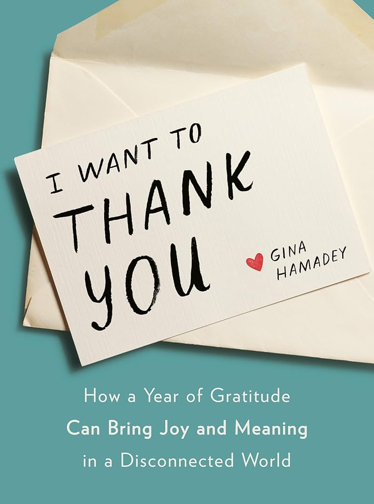 I Want to Thank You: How a Year of Gratitude Can Bring Joy and