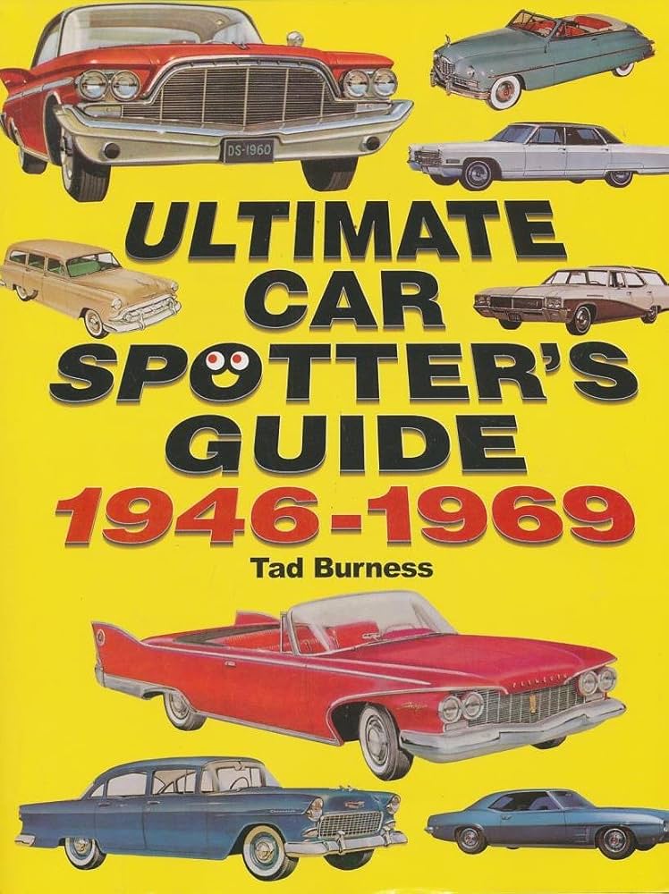 Ultimate Car Spotter's Guide 1946-1969: Burness, Tad