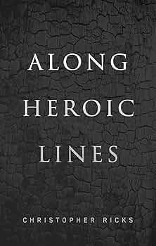 Amazon.com: Along Heroic Lines: 9780192894656: Ricks, Christopher