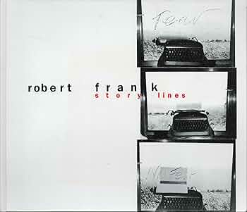 Robert Frank: Storylines: Amazon.co.uk: Philip Brookman, Vicente