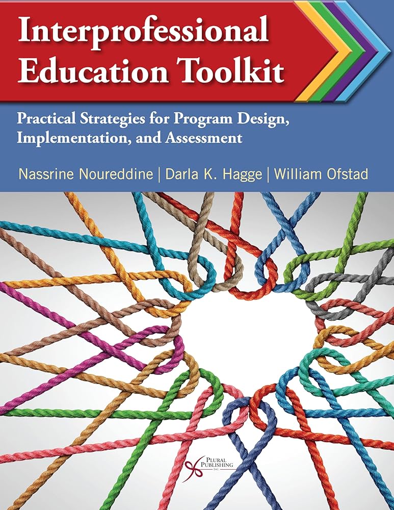 Interprofessional Education Toolkit: Practical Strategies for
