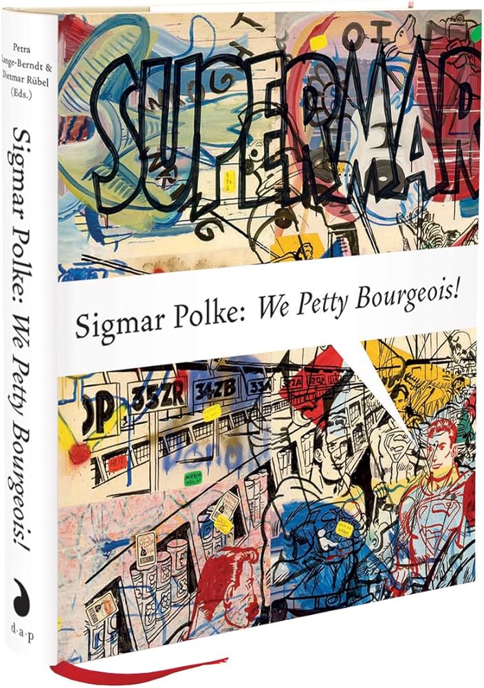 Amazon.co.jp: Sigmar Polke: We Petty Bourgeois!: Comrades and