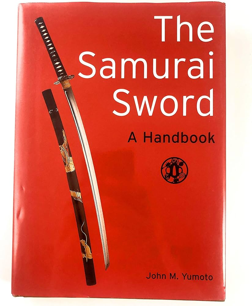 The Samurai Sword: A Handbook a Handbook: Yumoto, John M