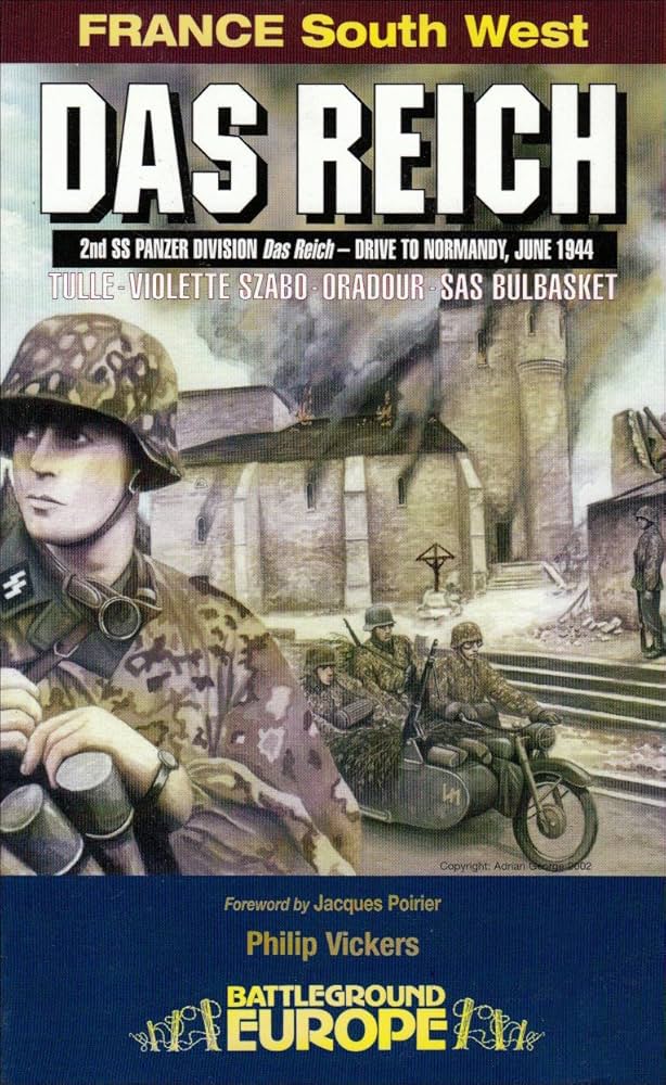DAS REICH: 2ND SS PANZER DIVISION DAS REICH, DRIVE TO NORMANDY