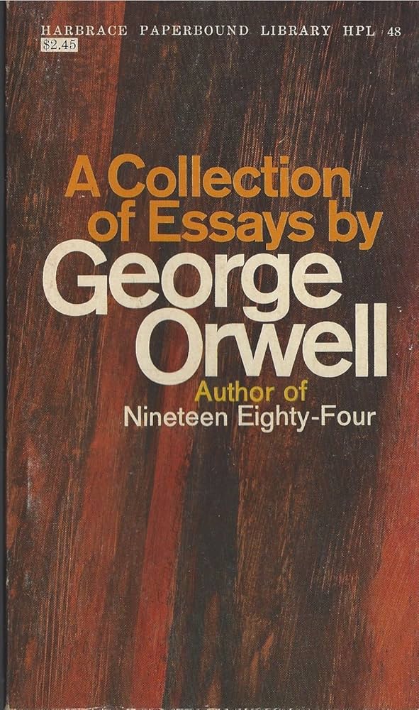 A Collection of Essays by George Orwell: Orwell, George (Eric