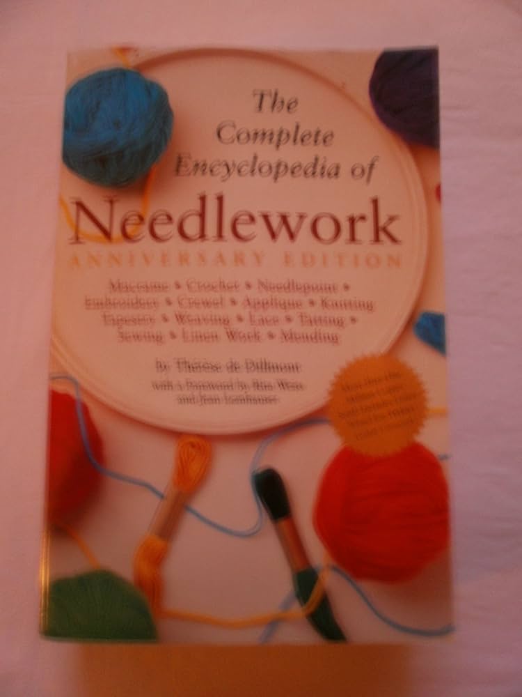 Complete Encyclopedia Of Needlework: Anniversary Edition: De