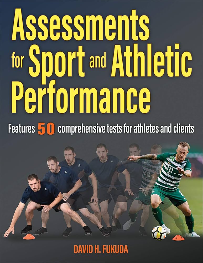 Assessments for Sport and Athletic Performance: Fukuda, David H