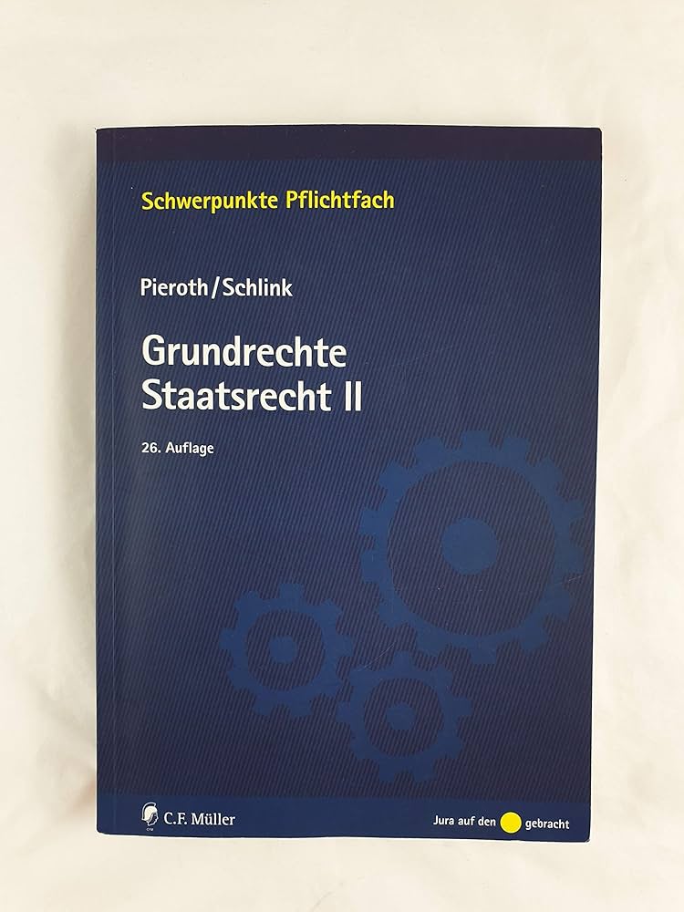 Grundrechte. Staatsrecht II : Pieroth, Bodo, Schlink, Bernhard