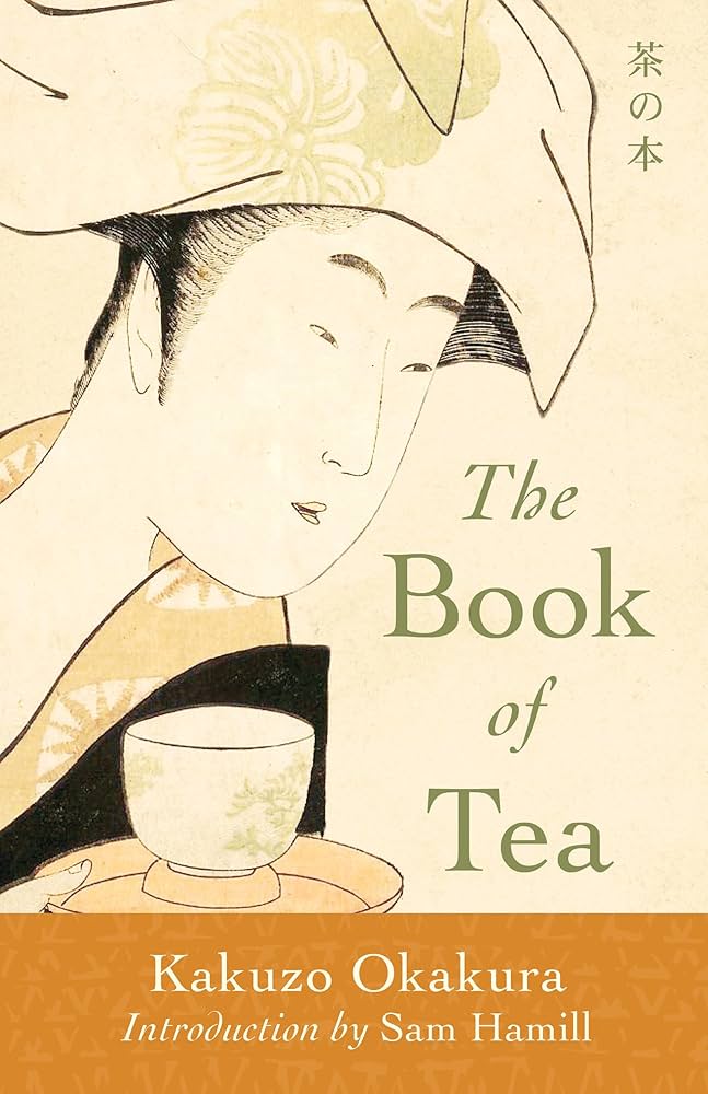 The Book of Tea: Okakura, Kakuzo, Hamill, Sam, Hamill, Sam