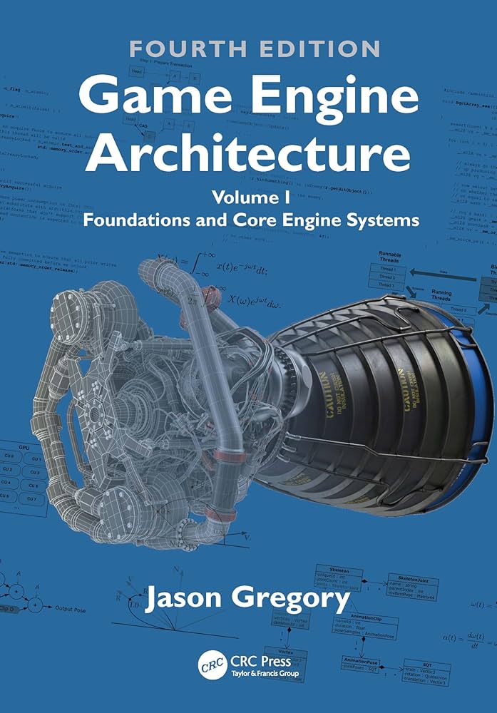 Game Engine Architecture: Volume I, Foundations and Core Engine