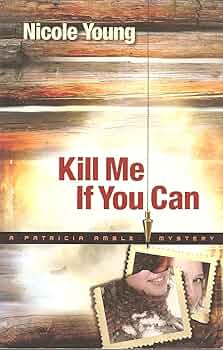 Kill Me If You Can (Patricia Amble Mystery Series #2): Young