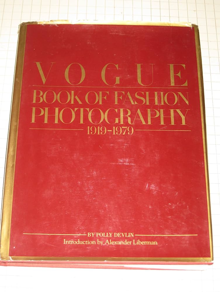 Vogue Book of Fashion Photography 1919-1979: Polly devlin