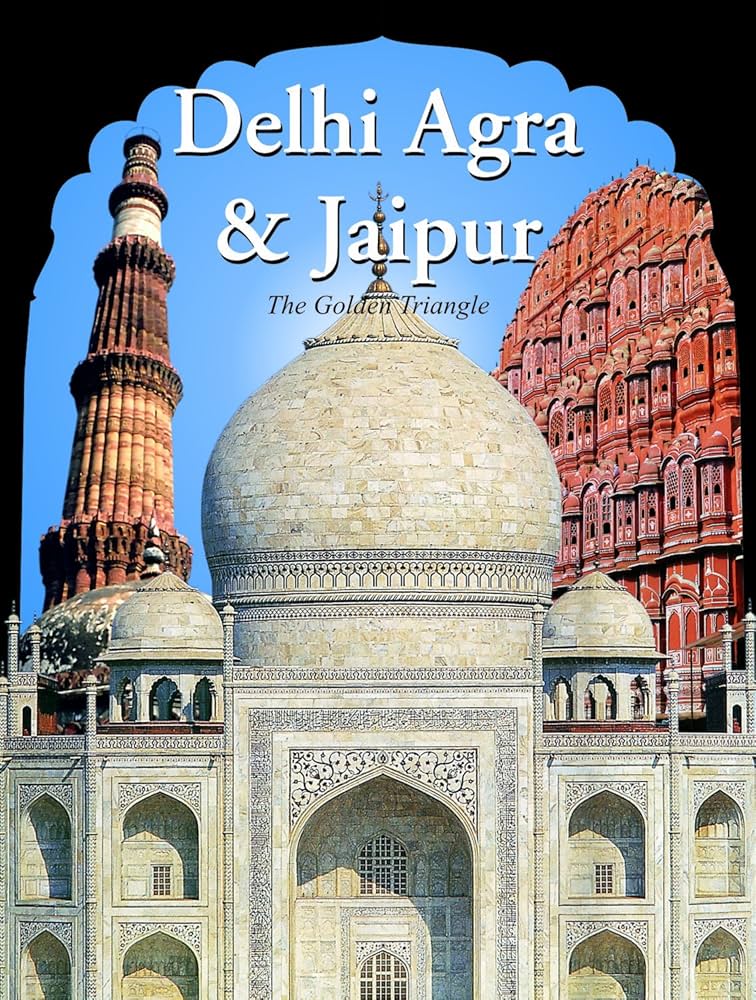 Delhi Agra Jaipur - The Golden Triangle: Dr. Rajaram Panda