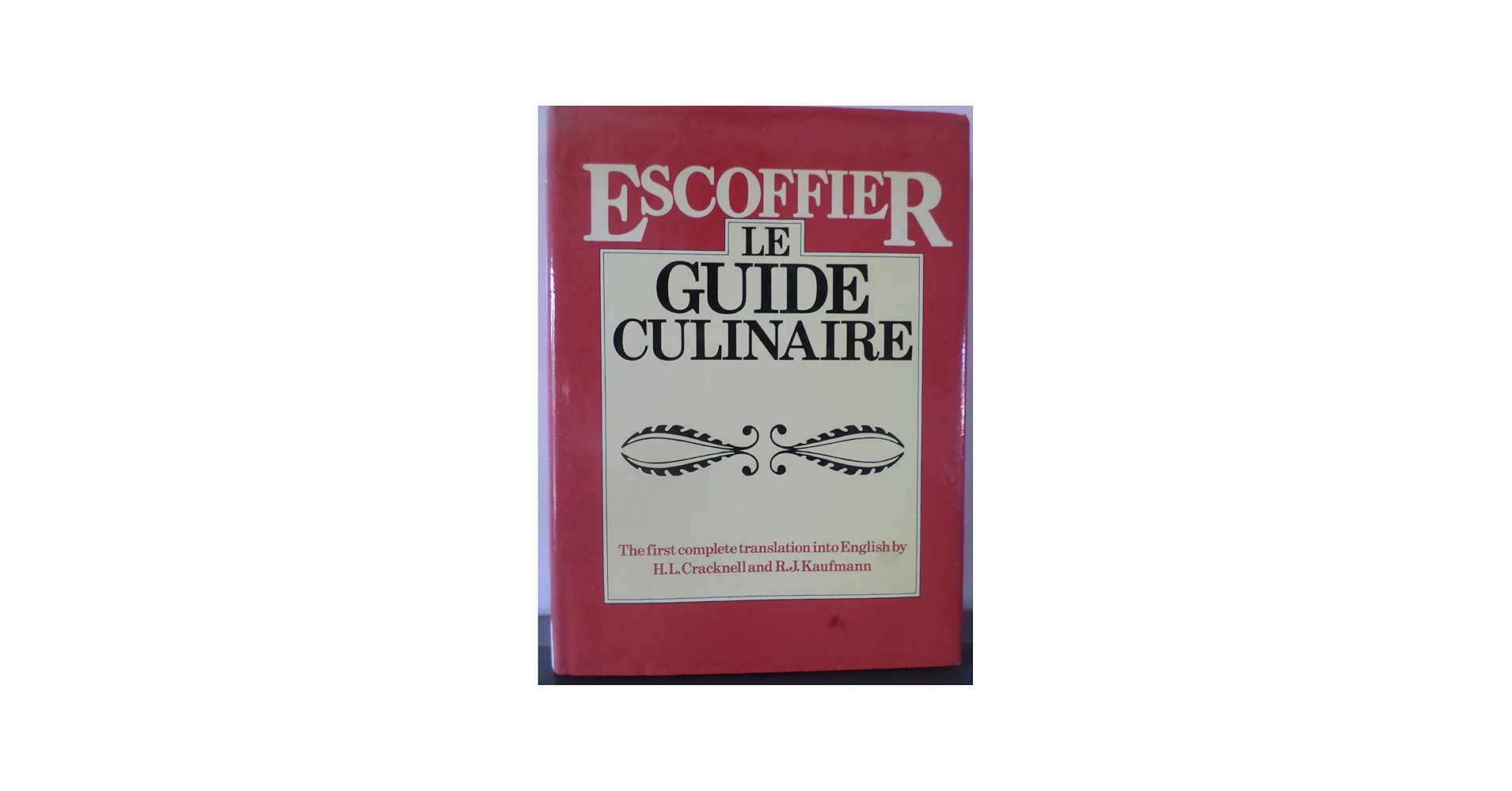 Escoffier - Le Guide Culinaire: the First Complete Translation