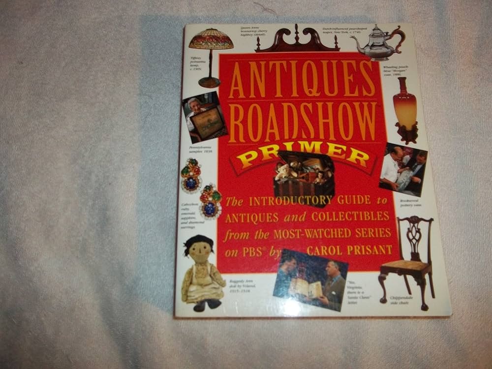 Antiques Roadshow Primer: The Introductory Guide to Antiques and
