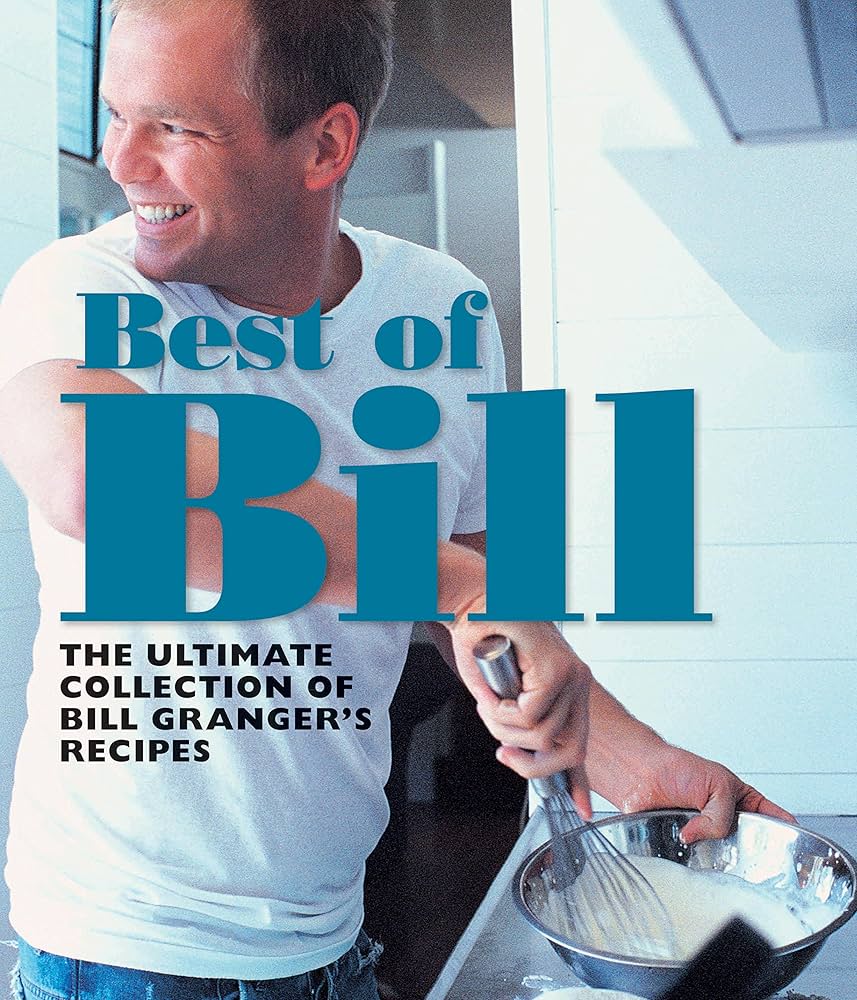 Best of Bill: The Ultimate Collection of Bill Granger's Classic