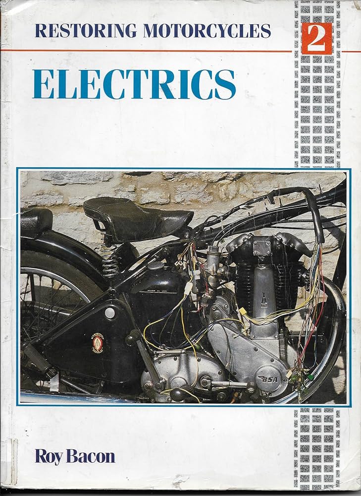 Restoring Motorcycles: Electrics: Bacon, Roy: 9780850457889
