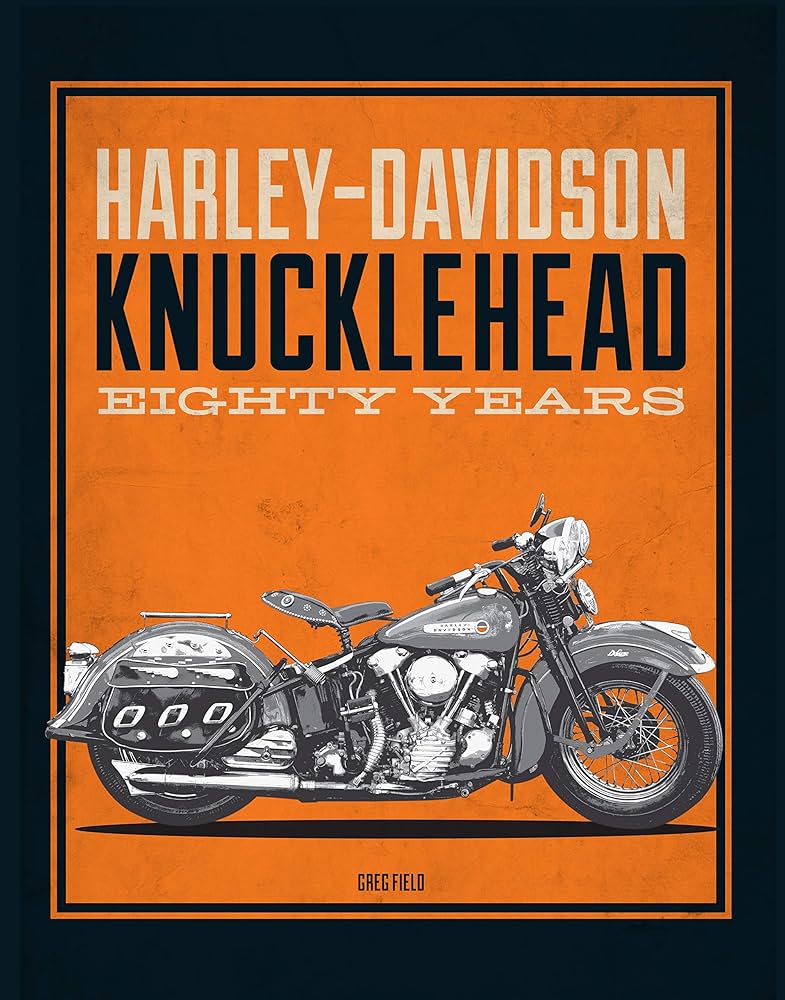 Harley-Davidson Knucklehead: Eighty Years: Field, Greg