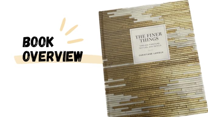 The Finer Things: Timeless Furniture, Textiles, and Details