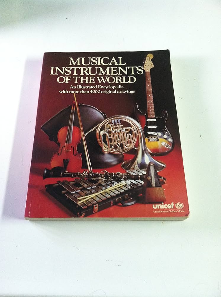Musical Instruments of the World: An Illustrated Encyclopedia with