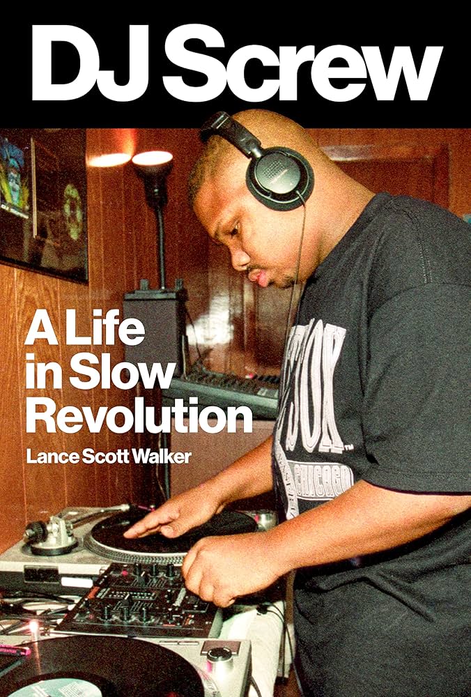 Amazon | DJ Screw: A Life in Slow Revolution (American Music