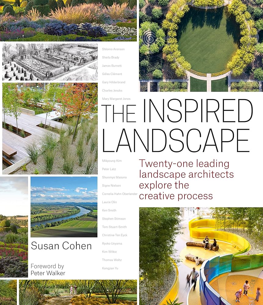 The Inspired Landscape: Twenty-One Leading Landscape Architects