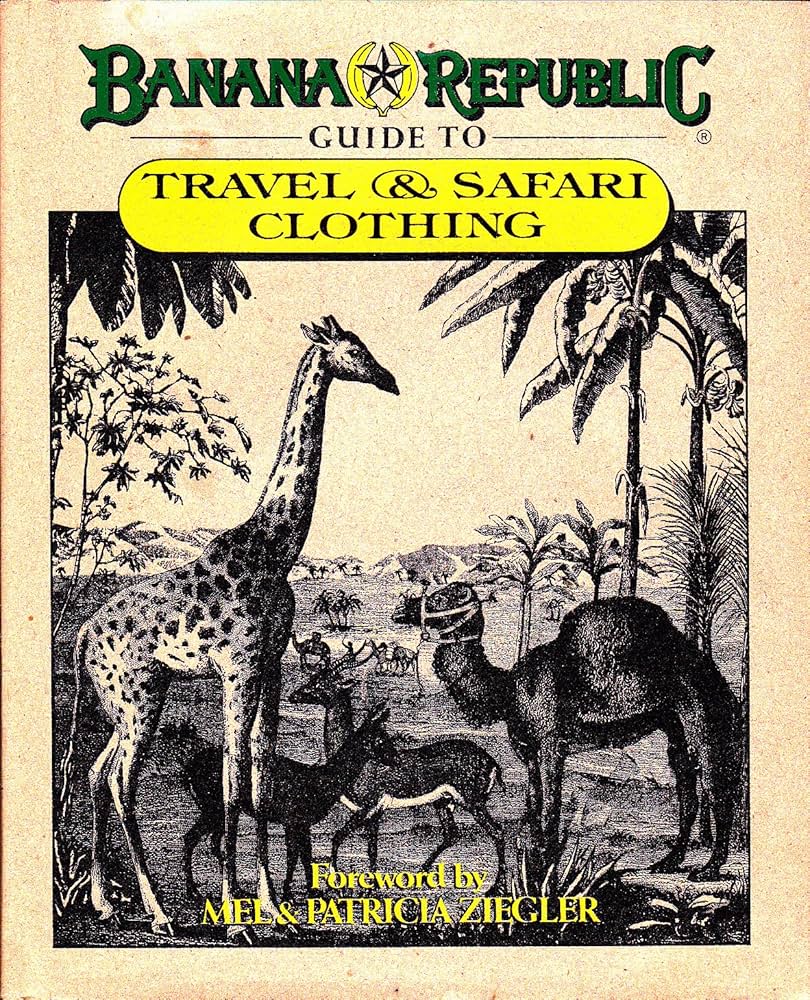 Banana Republic Guide to Travel & Safari Clothing: Mel Ziegler